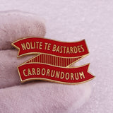 NOLITE TE BASTARDES CARBORUNDORUM Enamel Pin Badge