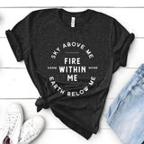 Sky Above Me Earth Below Me Fire Within Me Harm None T-shirt