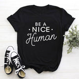 Be A Nice Human T-Shirt