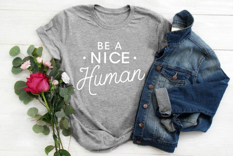 Be A Nice Human T-Shirt
