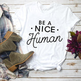 Be A Nice Human T-Shirt