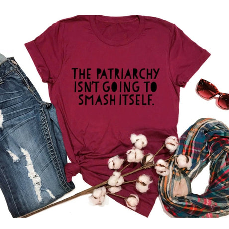 The Patriarchy Isn't Going to Smash Itself T-Shirt