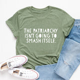 The Patriarchy Isn't Going to Smash Itself T-Shirt