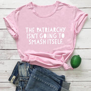 The Patriarchy Isn't Going to Smash Itself T-Shirt