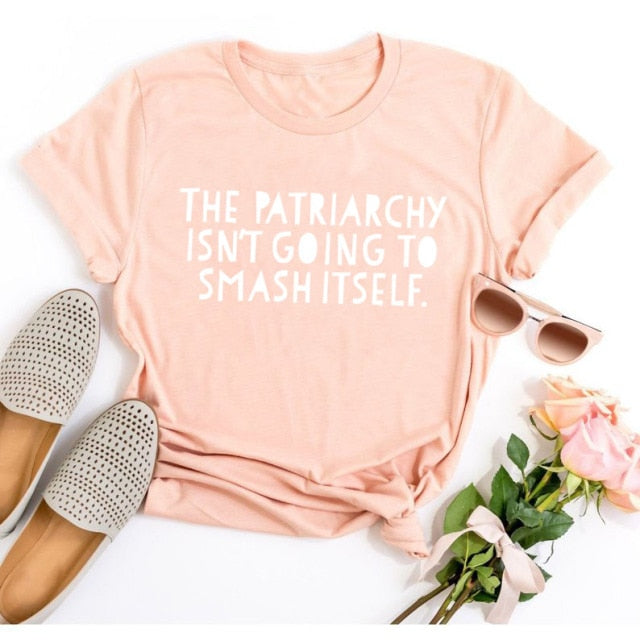 The Patriarchy Isn't Going to Smash Itself T-Shirt