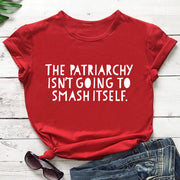 The Patriarchy Isn't Going to Smash Itself T-Shirt