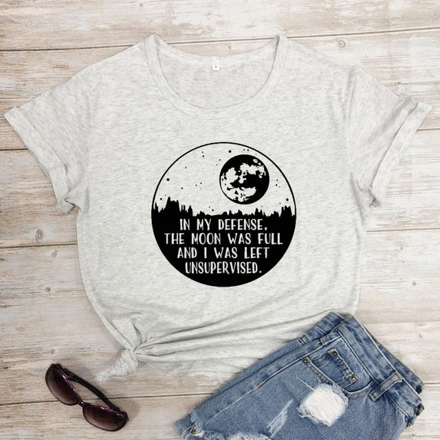 In My Defense The Moon Was Full T-shirt