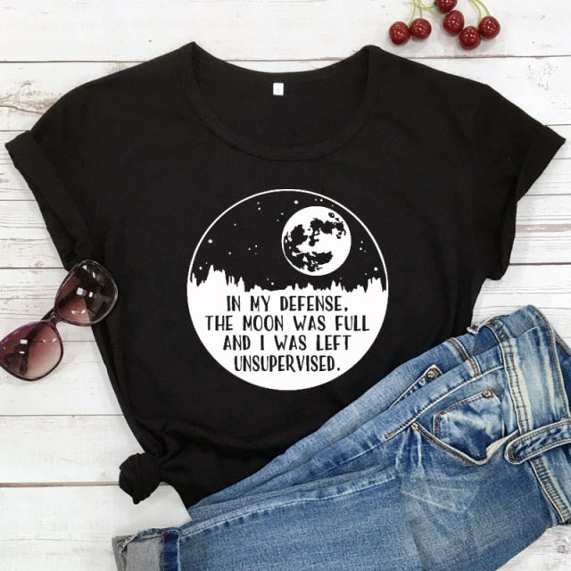 In My Defense The Moon Was Full T-shirt