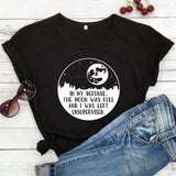 In My Defense The Moon Was Full T-shirt