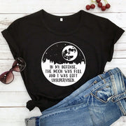 In My Defense The Moon Was Full T-shirt