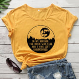 In My Defense The Moon Was Full T-shirt
