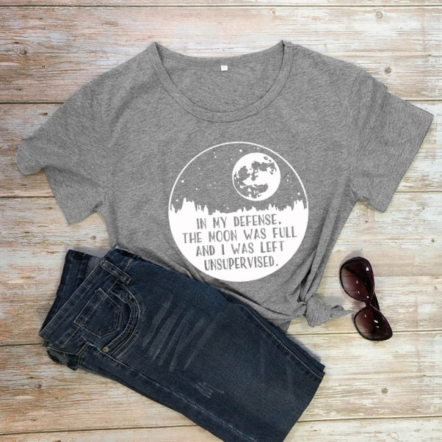 In My Defense The Moon Was Full T-shirt
