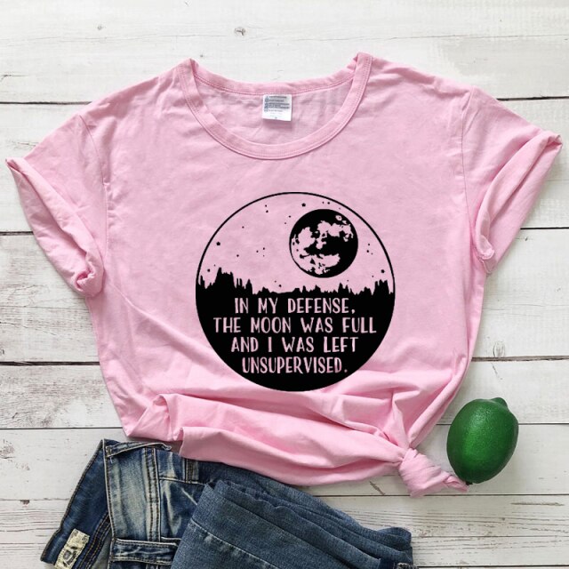 In My Defense The Moon Was Full T-shirt