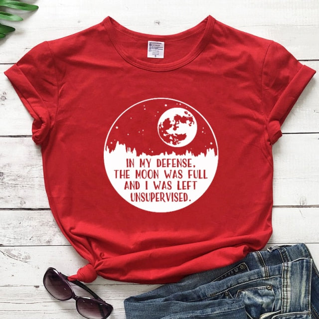 In My Defense The Moon Was Full T-shirt