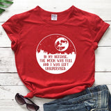 In My Defense The Moon Was Full T-shirt