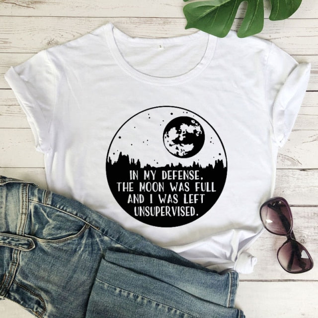 In My Defense The Moon Was Full T-shirt