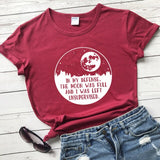 In My Defense The Moon Was Full T-shirt