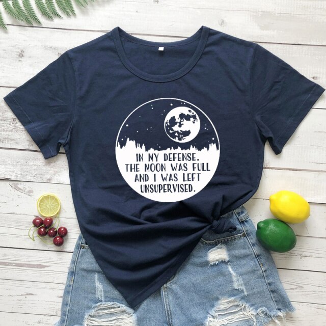 In My Defense The Moon Was Full T-shirt