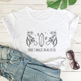 There's Magic In All Of Us T-shirt