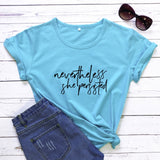 Nevertheless She Persisted T-shirt
