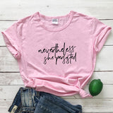 Nevertheless She Persisted T-shirt