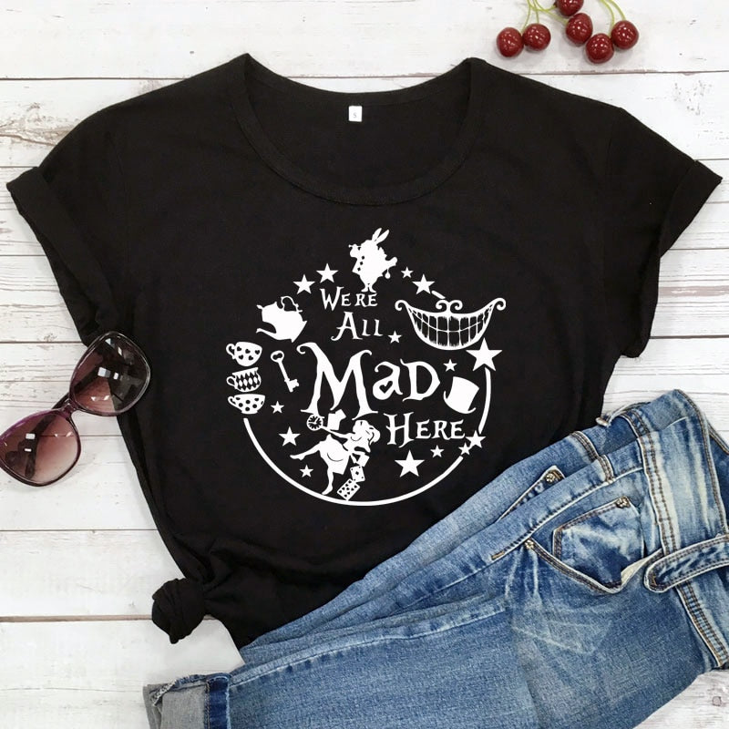 We're All Mad Here T-shirt