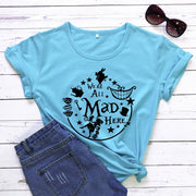 We're All Mad Here T-shirt