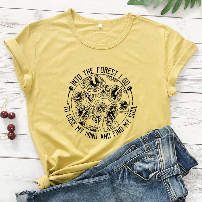 Into The Forest I Go To Lose My Mind And Find My Soul T-shirt