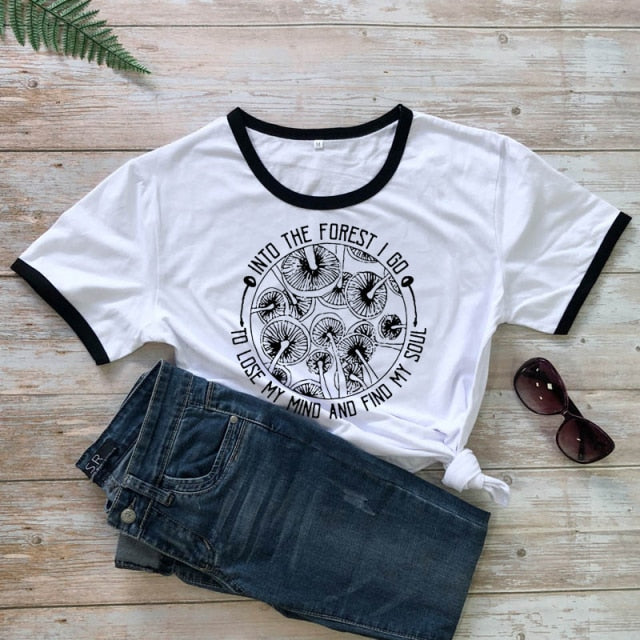 Into The Forest I Go To Lose My Mind And Find My Soul T-shirt